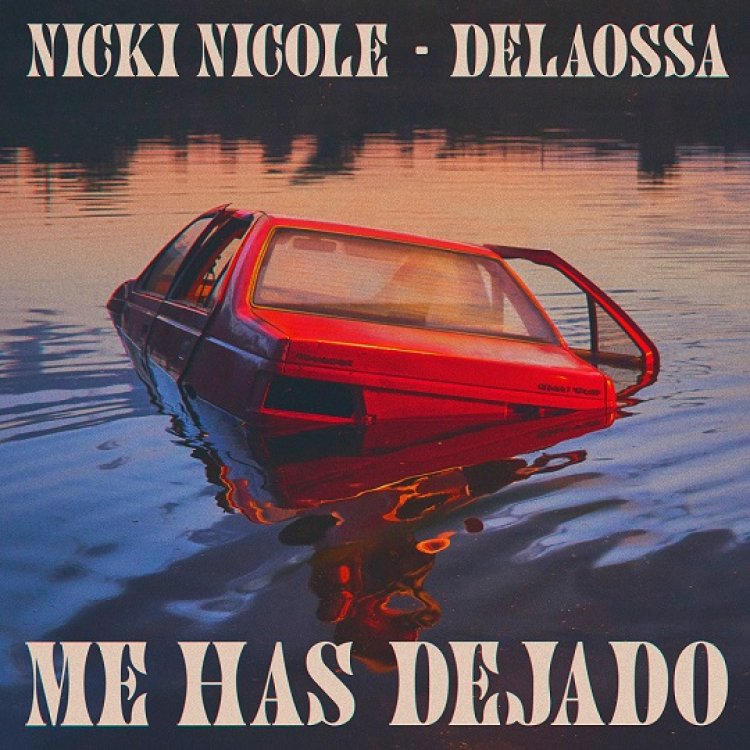 Nicki Nicole presenta “Me Has Dejado” junto a Delaossa